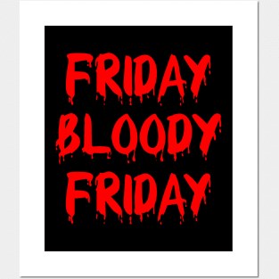 Friday Bloody Friday Posters and Art